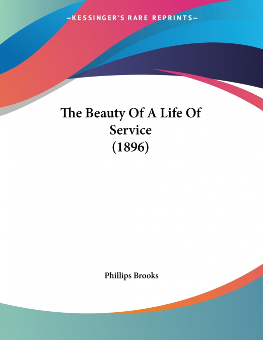 The Beauty Of A Life Of Service (1896)