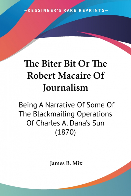 The Biter Bit Or The Robert Macaire Of Journalism