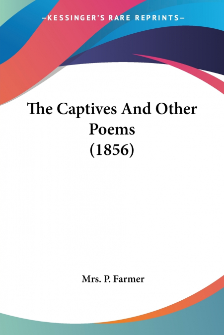 The Captives And Other Poems (1856)