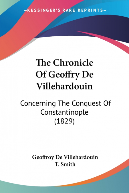 The Chronicle Of Geoffry De Villehardouin