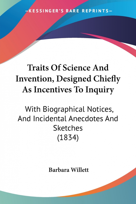 Traits Of Science And Invention, Designed Chiefly As Incentives To Inquiry