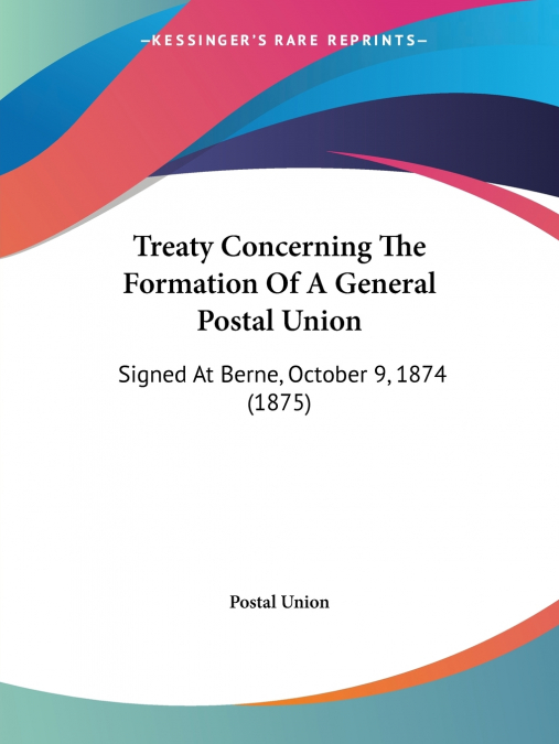 Treaty Concerning The Formation Of A General Postal Union