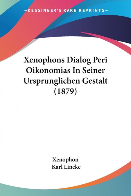 Xenophons Dialog Peri Oikonomias In Seiner Ursprunglichen Gestalt (1879)