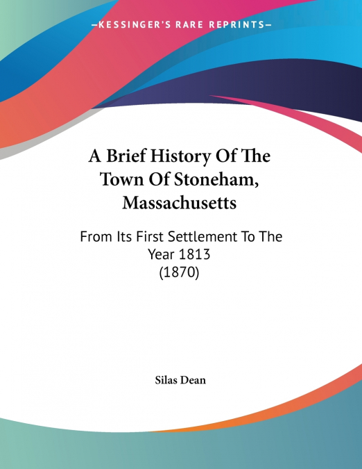 A Brief History Of The Town Of Stoneham, Massachusetts