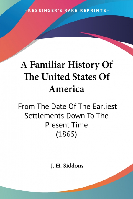 A Familiar History Of The United States Of America