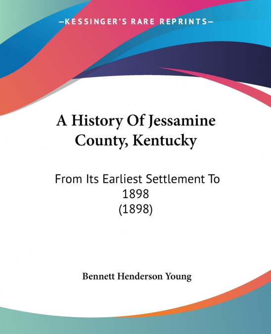 A History Of Jessamine County, Kentucky