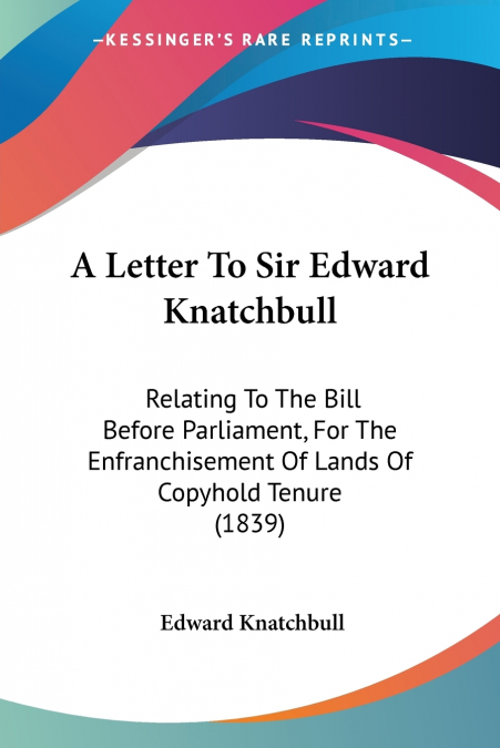 A Letter To Sir Edward Knatchbull