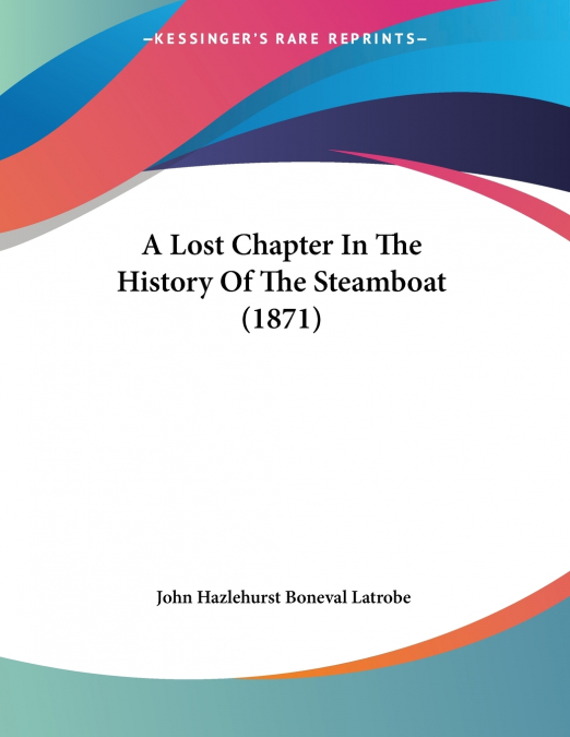 A Lost Chapter In The History Of The Steamboat (1871)