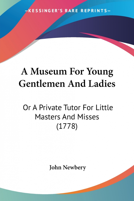 A Museum For Young Gentlemen And Ladies