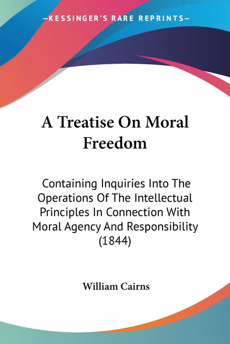 A Treatise On Moral Freedom