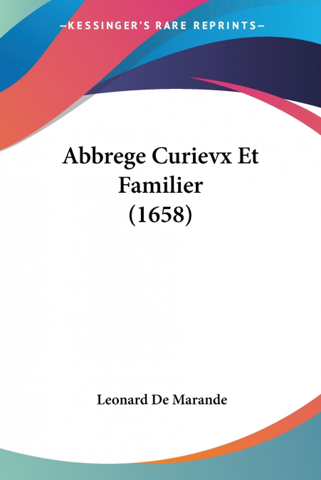 Abbrege Curievx Et Familier (1658)