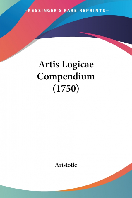 Artis Logicae Compendium (1750)