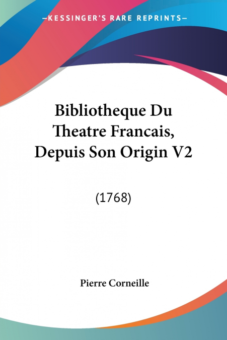 Bibliotheque Du Theatre Francais, Depuis Son Origin V2