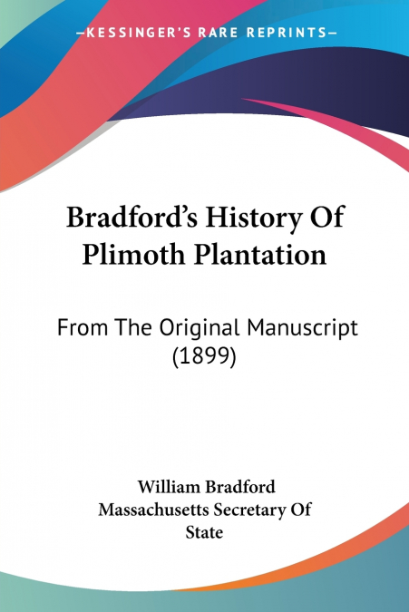 Bradford’s History Of Plimoth Plantation
