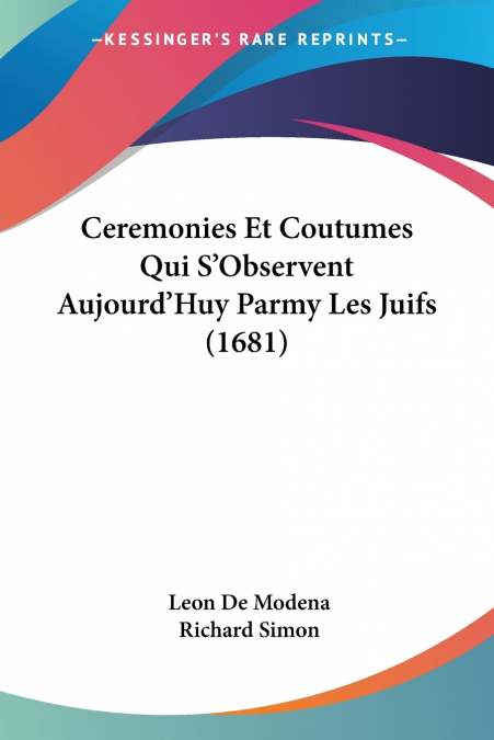 Ceremonies Et Coutumes Qui S’Observent Aujourd’Huy Parmy Les Juifs (1681)
