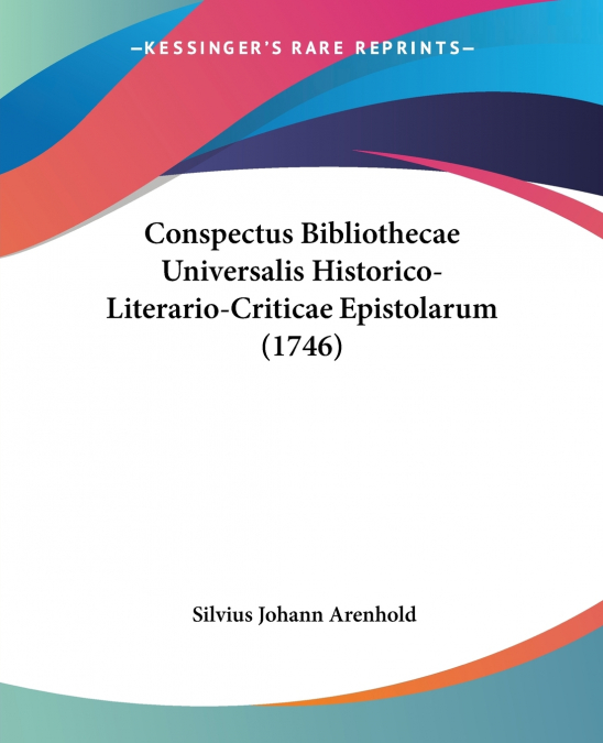 Conspectus Bibliothecae Universalis Historico-Literario-Criticae Epistolarum (1746)