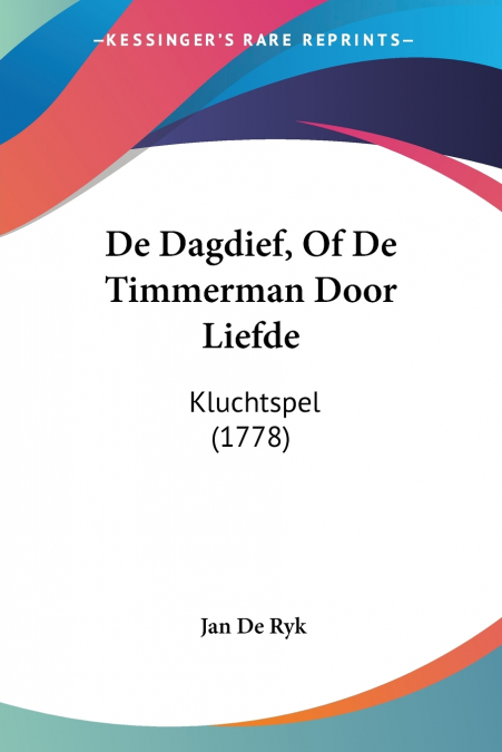 De Dagdief, Of De Timmerman Door Liefde