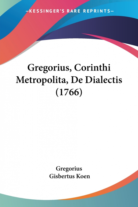 Gregorius, Corinthi Metropolita, De Dialectis (1766)