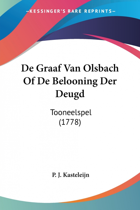 De Graaf Van Olsbach Of De Belooning Der Deugd