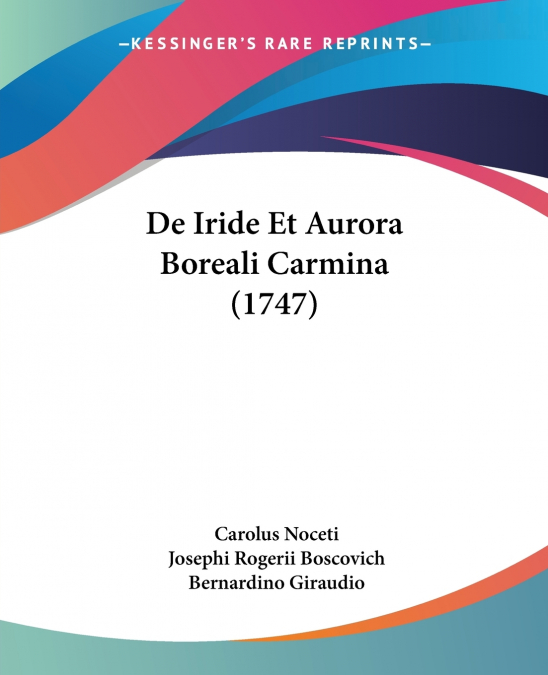 De Iride Et Aurora Boreali Carmina (1747)
