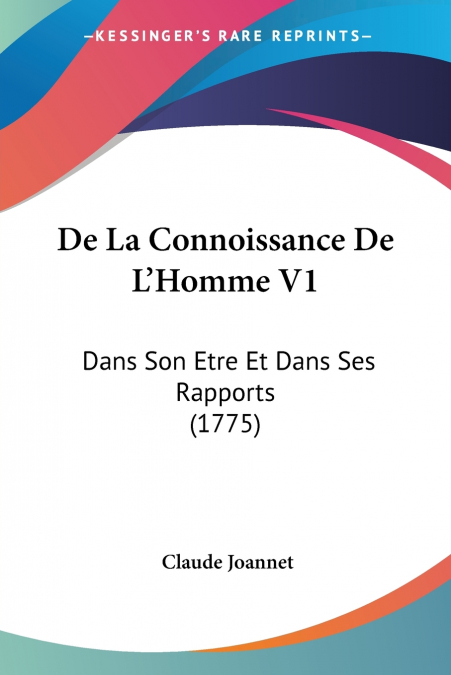 De La Connoissance De L’Homme V1