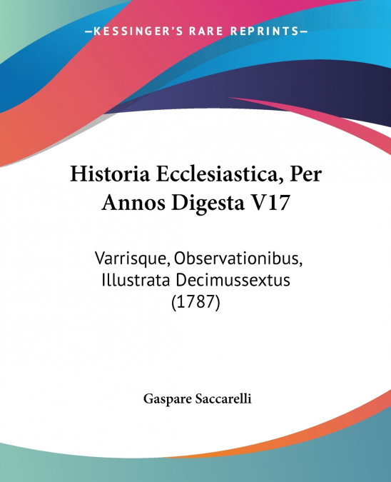 Historia Ecclesiastica, Per Annos Digesta V17