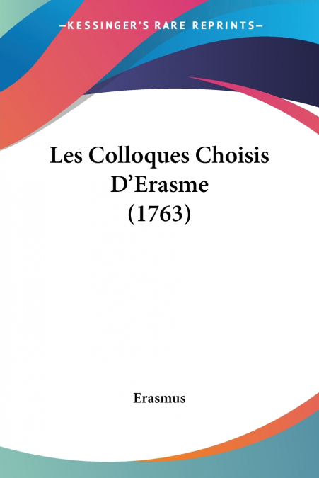 Les Colloques Choisis D’Erasme (1763)