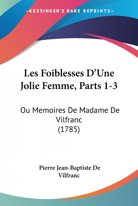 Les Foiblesses D’Une Jolie Femme, Parts 1-3