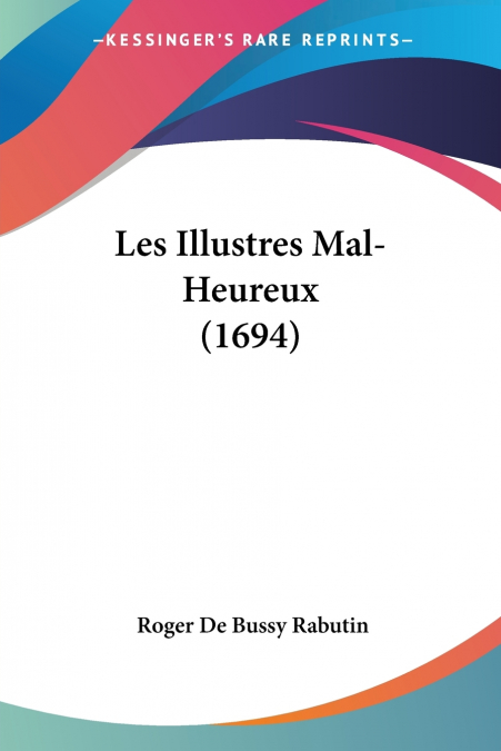 Les Illustres Mal-Heureux (1694)