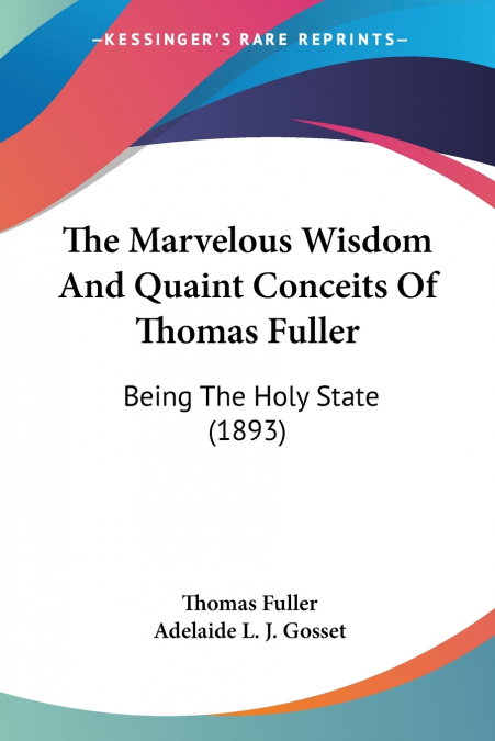 The Marvelous Wisdom And Quaint Conceits Of Thomas Fuller
