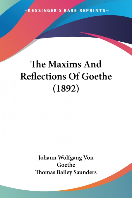 The Maxims And Reflections Of Goethe (1892)