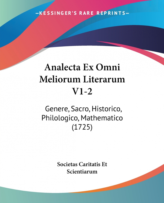 Analecta Ex Omni Meliorum Literarum V1-2