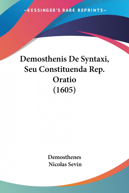 Demosthenis De Syntaxi, Seu Constituenda Rep. Oratio (1605)