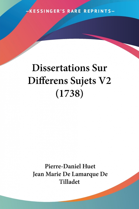 Dissertations Sur Differens Sujets V2 (1738)