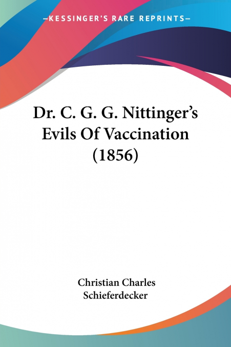 Dr. C. G. G. Nittinger’s Evils Of Vaccination (1856)