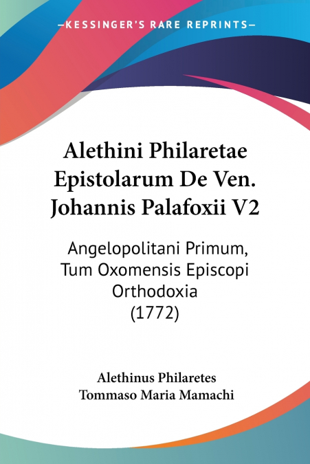 Alethini Philaretae Epistolarum De Ven. Johannis Palafoxii V2