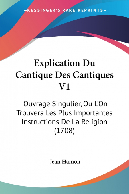 Explication Du Cantique Des Cantiques V1