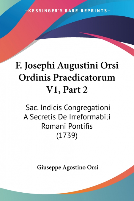 F. Josephi Augustini Orsi Ordinis Praedicatorum V1, Part 2