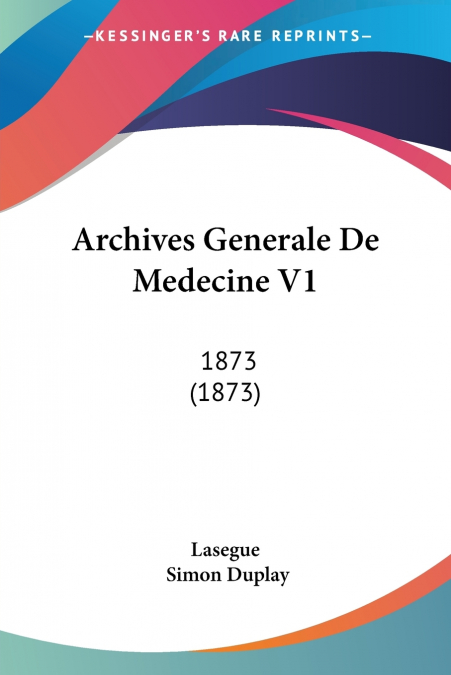 Archives Generale De Medecine V1