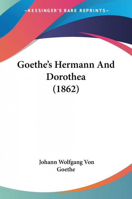 Goethe’s Hermann And Dorothea (1862)