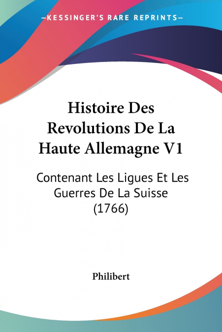 Histoire Des Revolutions De La Haute Allemagne V1