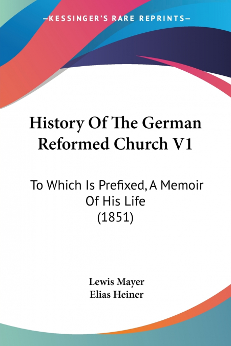 History Of The German Reformed Church V1