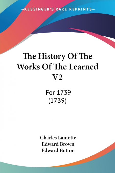 The History Of The Works Of The Learned V2