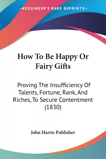 How To Be Happy Or Fairy Gifts