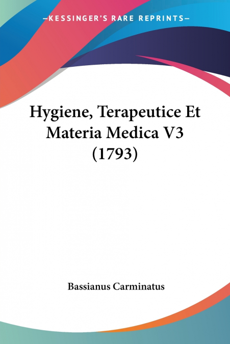 Hygiene, Terapeutice Et Materia Medica V3 (1793)