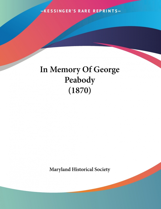 In Memory Of George Peabody (1870)