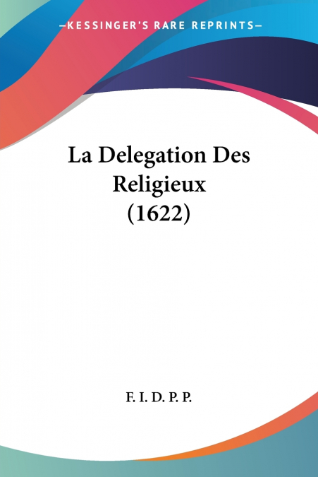 La Delegation Des Religieux (1622)