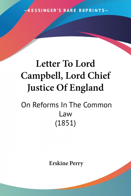 Letter To Lord Campbell, Lord Chief Justice Of England