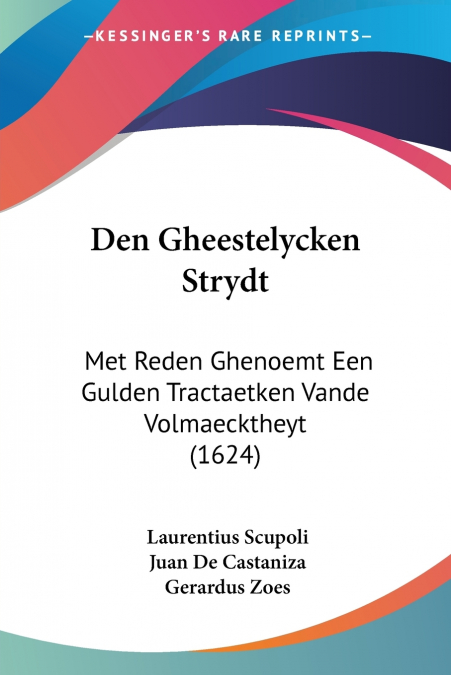 Den Gheestelycken Strydt
