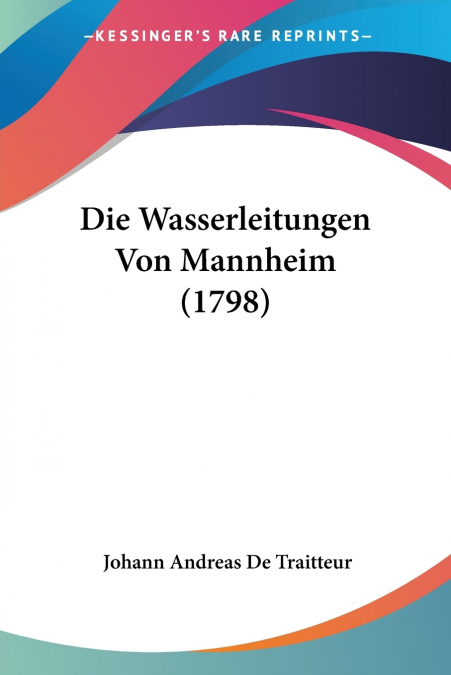Die Wasserleitungen Von Mannheim (1798)